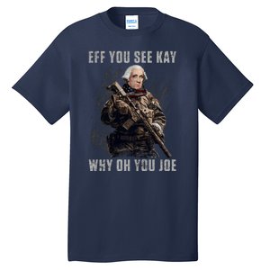 FJB Eff You See Kay Why Oh You Joe Tall T-Shirt