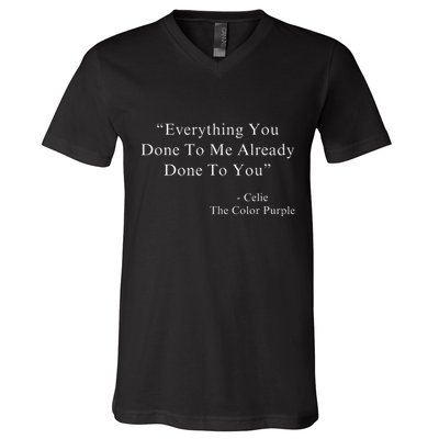 Funny Everything You Done To Me Celie Purple Color Movie Quotes V-Neck T-Shirt