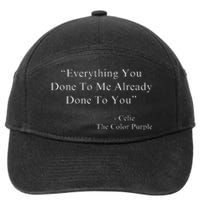 Funny Everything You Done To Me Celie Purple Color Movie Quotes 7-Panel Snapback Hat