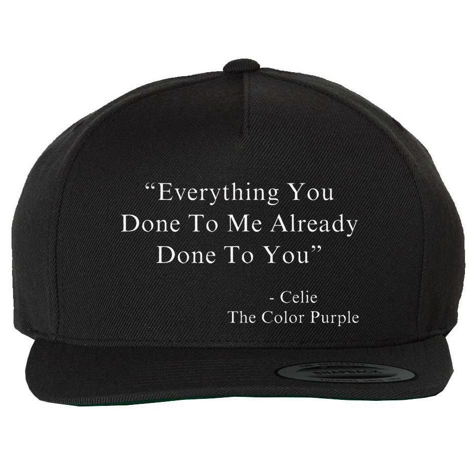 Funny Everything You Done To Me Celie Purple Color Movie Quotes Wool Snapback Cap