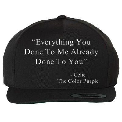 Funny Everything You Done To Me Celie Purple Color Movie Quotes Wool Snapback Cap