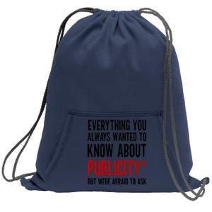 Funny Everything You Always Wanted To Know About Publicity Sweatshirt Cinch Pack Bag