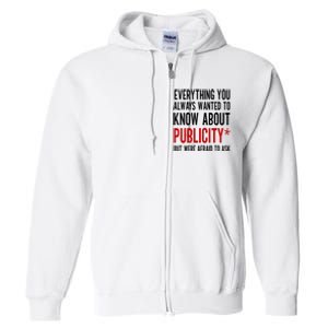 Funny Everything You Always Wanted To Know About Publicity Full Zip Hoodie