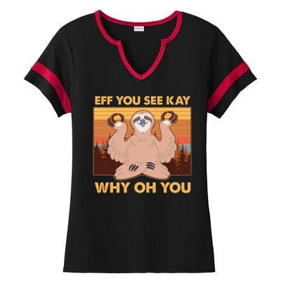 Funny EFF YOU SEE KAY WHY OH YOU Meditating Sloth Ladies Halftime Notch Neck Tee