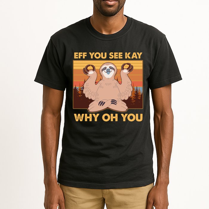 Funny EFF YOU SEE KAY WHY OH YOU Meditating Sloth Tall T-Shirt