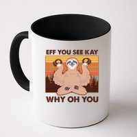 Funny EFF YOU SEE KAY WHY OH YOU Meditating Sloth Mug