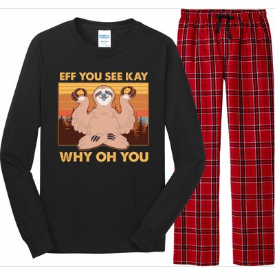 Funny EFF YOU SEE KAY WHY OH YOU Meditating Sloth Long Sleeve Pajama Set