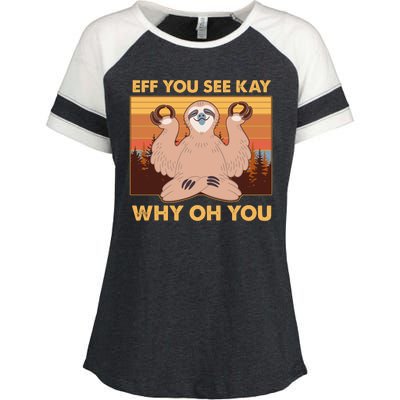 Funny EFF YOU SEE KAY WHY OH YOU Meditating Sloth Enza Ladies Jersey Colorblock Tee