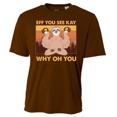 Funny EFF YOU SEE KAY WHY OH YOU Meditating Sloth Cooling Performance Crew T-Shirt