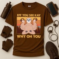 Funny EFF YOU SEE KAY WHY OH YOU Meditating Sloth Performance Shirt
