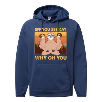 Funny EFF YOU SEE KAY WHY OH YOU Meditating Sloth Performance Fleece Hoodie