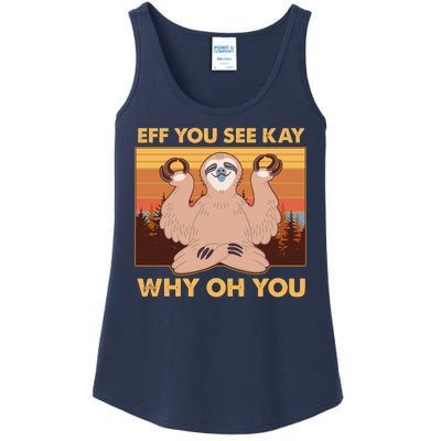 Funny EFF YOU SEE KAY WHY OH YOU Meditating Sloth Ladies Essential Tank