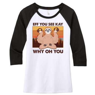 Funny EFF YOU SEE KAY WHY OH YOU Meditating Sloth Women's Tri-Blend 3/4-Sleeve Raglan Shirt