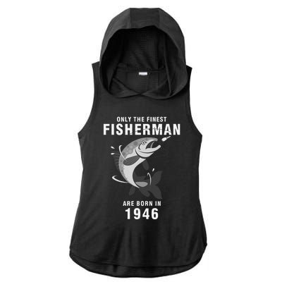 Fishing Fisherman 1946 74th Birthday Are Born In 1946 Ladies PosiCharge Tri-Blend Wicking Draft Hoodie Tank