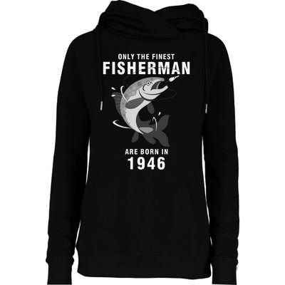 Fishing Fisherman 1946 74th Birthday Are Born In 1946 Womens Funnel Neck Pullover Hood