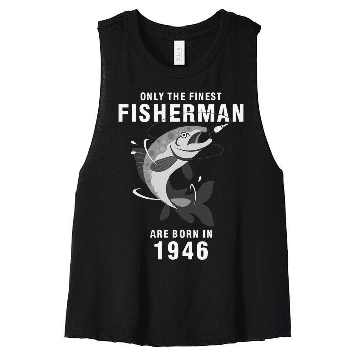 Fishing Fisherman 1946 74th Birthday Are Born In 1946 Women's Racerback Cropped Tank