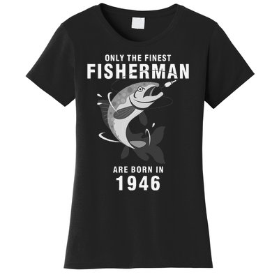 Fishing Fisherman 1946 74th Birthday Are Born In 1946 Women's T-Shirt