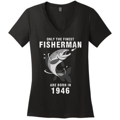 Fishing Fisherman 1946 74th Birthday Are Born In 1946 Women's V-Neck T-Shirt