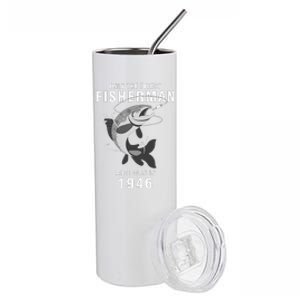 Fishing Fisherman 1946 74th Birthday Are Born In 1946 Stainless Steel Tumbler