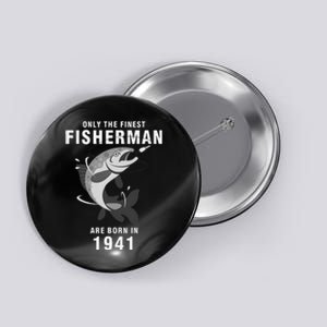 Fishing Fisherman 1941 79th Birthday Are Born In 1941 Button