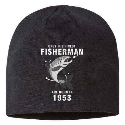 Fishing Fisherman 1953 67th Birthday Are Born In 1953 Sustainable Beanie