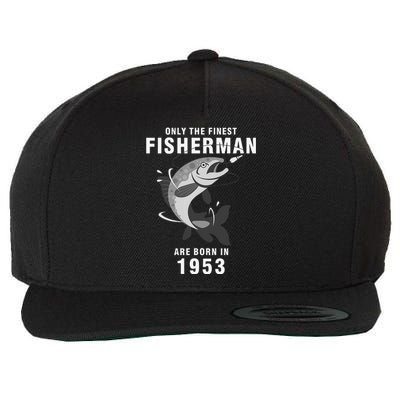 Fishing Fisherman 1953 67th Birthday Are Born In 1953 Wool Snapback Cap