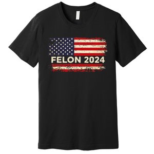 Felon24 Felon 2024 Convicted Felon Funny Pro Trump 2024 Premium T-Shirt