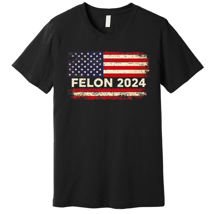 Felon24 Felon 2024 Convicted Felon Funny Pro Trump 2024 Premium T-Shirt