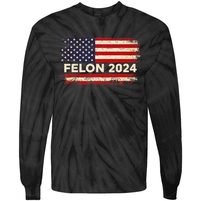 Felon24 Felon 2024 Convicted Felon Funny Pro Trump 2024 Tie-Dye Long Sleeve Shirt