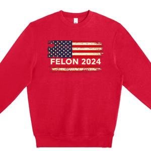 Felon24 Felon 2024 Convicted Felon Funny Pro Trump 2024 Premium Crewneck Sweatshirt