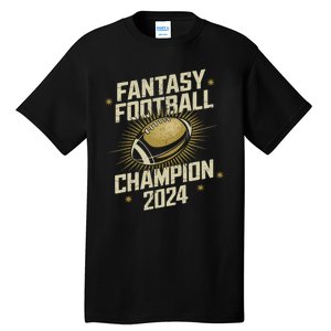 Fantasy Football 2024 Champion Fantasy Football Tall T-Shirt