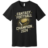 Fantasy Football 2024 Champion Fantasy Football Premium T-Shirt