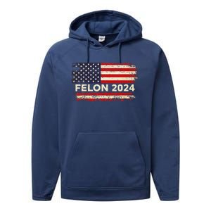 Felon24 Felon 2024 Convicted Felon Funny Pro Trump 2024 Performance Fleece Hoodie