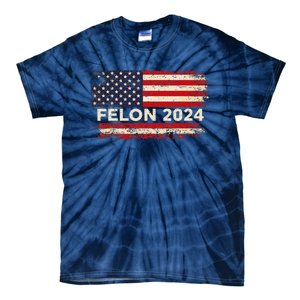 Felon24 Felon 2024 Convicted Felon Funny Pro Trump 2024 Tie-Dye T-Shirt