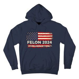 Felon24 Felon 2024 Convicted Felon Funny Pro Trump 2024 Tall Hoodie