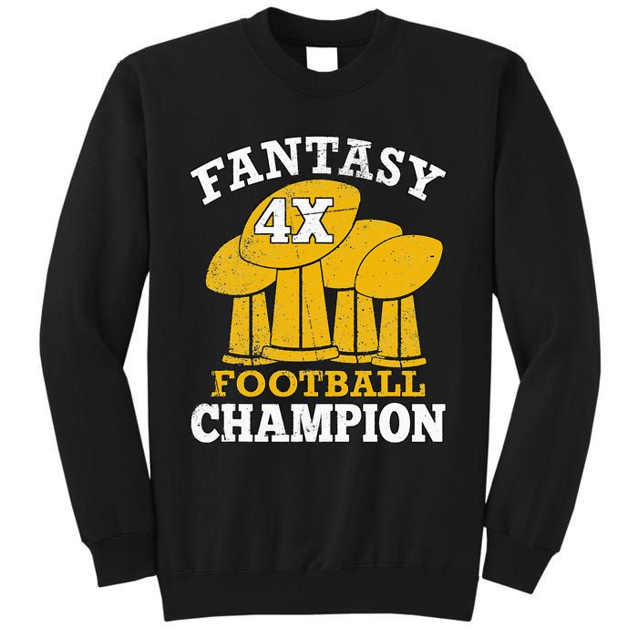 Fantasy Football 4x Champion Four Time Champ Fantasy Winner Tall Sweatshirt