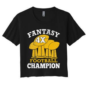 Fantasy Football 4x Champion Four Time Champ Fantasy Winner Women's Crop Top Tee