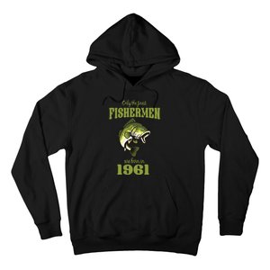 Funny Fishing 62nd Birthday Fishermen Are Born In 1961 Hoodie