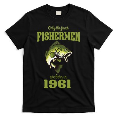 Funny Fishing 62nd Birthday Fishermen Are Born In 1961 T-Shirt