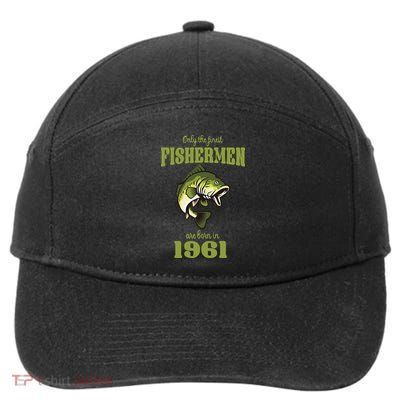 Funny Fishing 62nd Birthday Fishermen Are Born In 1961 7-Panel Snapback Hat