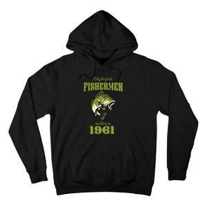 Funny Fishing 62nd Birthday Fishermen Are Born In 1961 Tall Hoodie