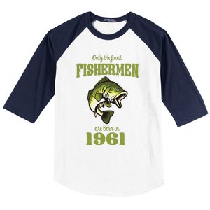 Funny Fishing 62nd Birthday Fishermen Are Born In 1961 Baseball Sleeve Shirt