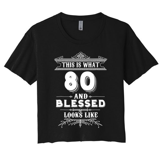 Funny For 80 Year Old Man Woman Happy Birthday Gifts Crop Top