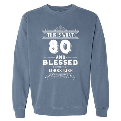 Funny For 80 Year Old Man Woman Happy Birthday Gifts Garment-Dyed Sweatshirt