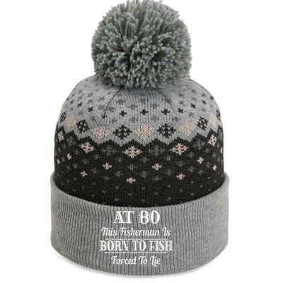 Funny Fishing 80th Birthday Gift Fisherman The Baniff Cuffed Pom Beanie