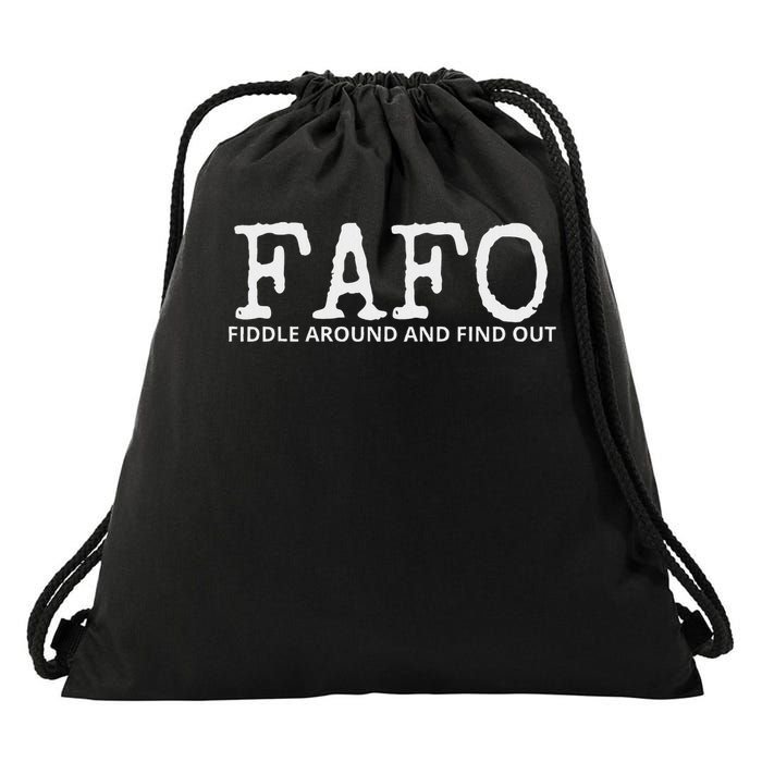 Fafo Fiddle Around And Find Out Funny Sarcasm Saying Drawstring Bag