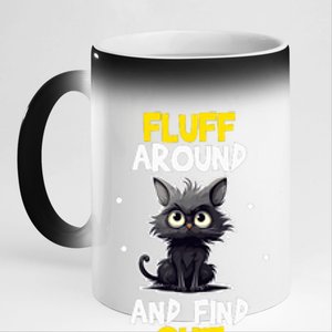 Funny Fluff Around And Find Out Cat Lovers Cute Sarcasm 11oz Black Color Changing Mug