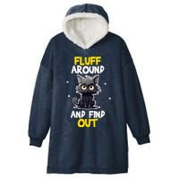 Funny Fluff Around And Find Out Cat Lovers Cute Sarcasm Hooded Wearable Blanket