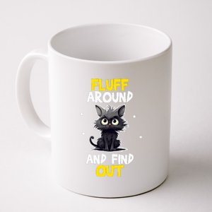 Funny Fluff Around And Find Out Cat Lovers Cute Sarcasm Coffee Mug