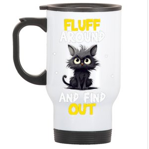 Funny Fluff Around And Find Out Cat Lovers Cute Sarcasm Stainless Steel Travel Mug